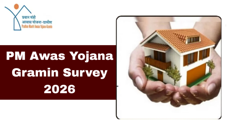PM Awas Yojana Gramin Survey 2026